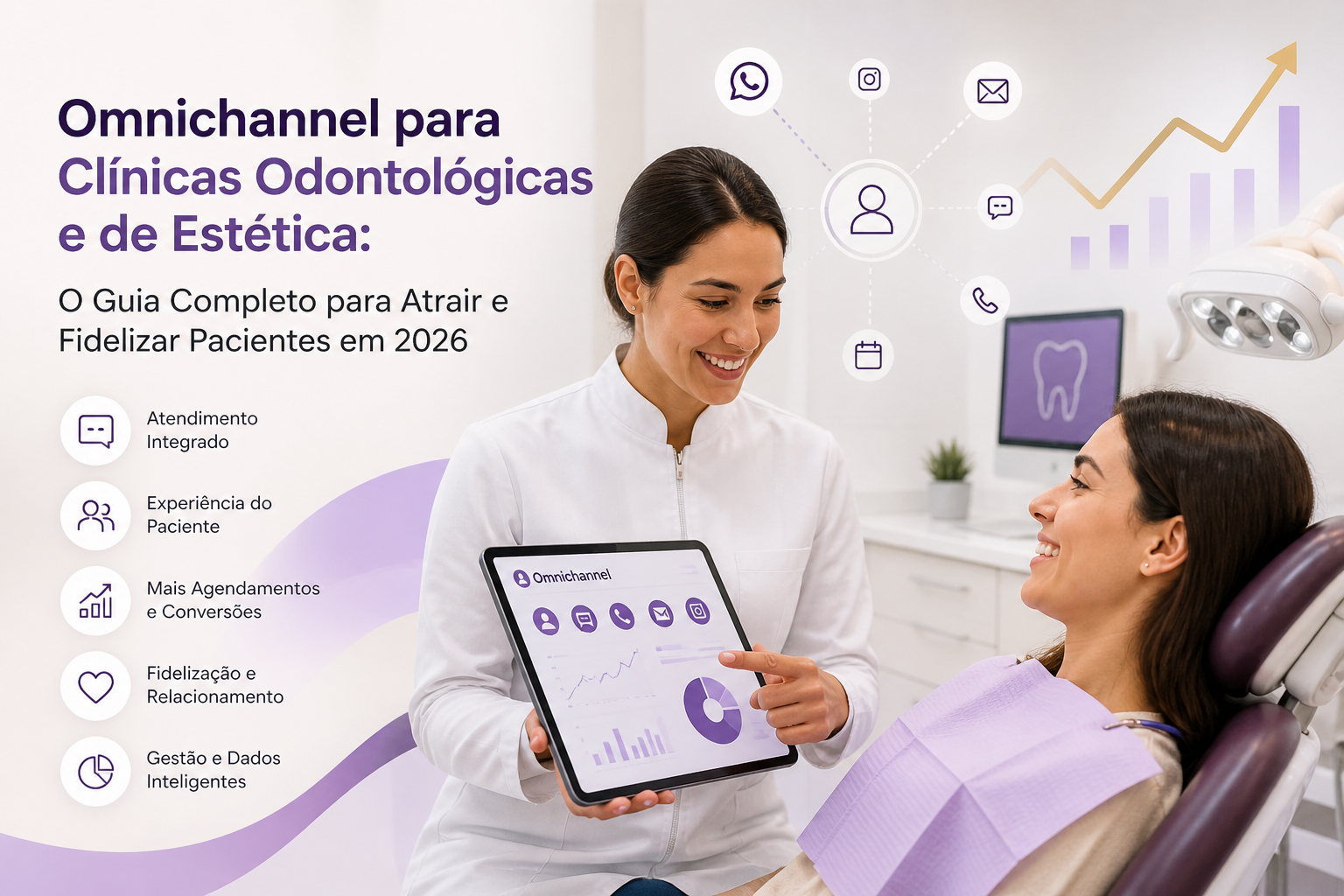 Omnichannel para Clínicas Odontológicas e de Estética: O Guia Completo para Atrair e Fidelizar Pacientes em 2026